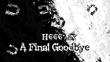 Devil H666 "A Final Goodbye" By Devil Rmbr