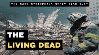 The Living Dead: The Most Disturbing Story From 9/11