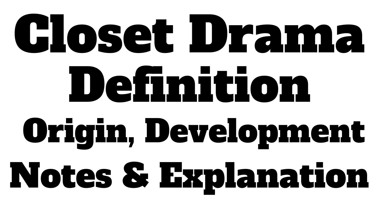 Closet Drama Definition Origin And History Closet Drama Examples BA closet-drama-definition-origin-and-history-closet-drama-examples-ba