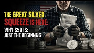 The Great Silver Squeeze is Here: Why $50 is Just the Beginning