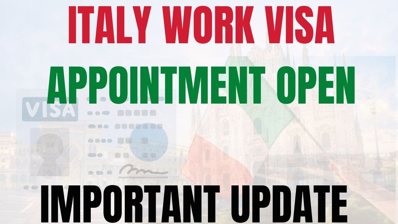 Italy Visa Appointment Latest Update | Study, Work & Family Reunion