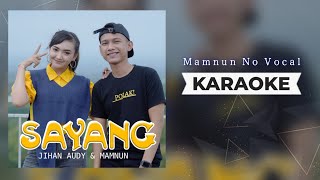 Jihan Audy feat Mamnun - Sayang Karaoke | Mamnun Tidak Karaoke