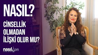 Cinsellik Olmadan İlişki Olur Mu? Ğitim