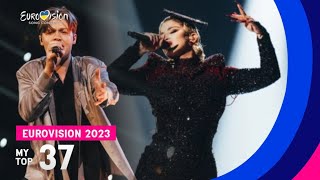 Eurovision 2023: My Top 37 l After The Rehearsals