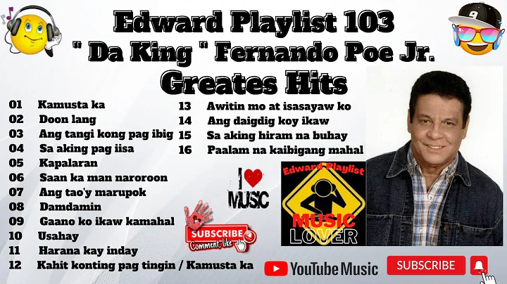 Edward Playlist 103  Da King  Fernando Poe Jr  Gre...