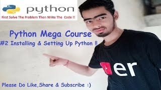 #2 Downloading , Installing & Setting Up Python - Python Mega Course | Get The Nothing