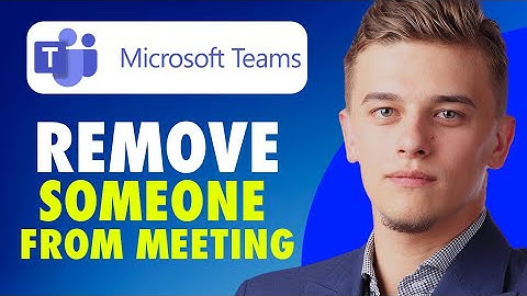How To Remove Someone From Microsoft Teams Meeting