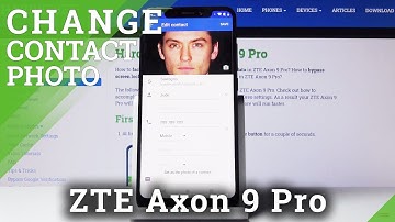 How to Add Contact Picture in ZTE Axon 9 Pro – Personalize Contacts