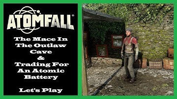 Atomfall - The Mace In The Outlaw Cave & Trading For An Atomic Battery - Ep3