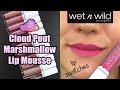 Wet n Wild CLOUD POUT Marshmallow Lip Mousse // LIP SWATCHES & REVIEW