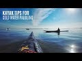 Kayaking Tips - Cold Water and Winter Paddling (Wear, Gear and Risks)