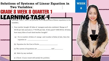 G8-SOLVING SYSTEMS OF LINEAR EQUATIONS PROBLEM SOLVING | Learning Task 4 Week 8