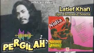 Latief Khan - Pergilah / O.M. Kharisma (Cipt. Herman Z Soneta)