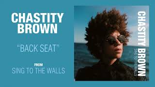 Chastity Brown - Back Seat (Official Audio)