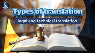 Types of translation: الترجمة القانونية والتقنية