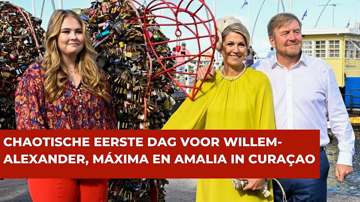 CHAOTISCHE START VAN EERSTE DAG KONINGSPAAR EN AMALIA OP CURAÇAO