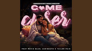 Come Closer (feat. Ñevie Blue, Aus'Beatz & Tailor Pain)
