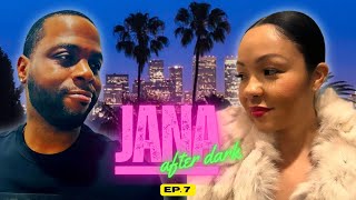 JANA AFTER DARK Ep. 7 | High Vibrations
