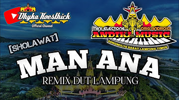 Remix Lampung Sholawat MAN ANA MixDut Klasik Andika Music ORG @musiclampung