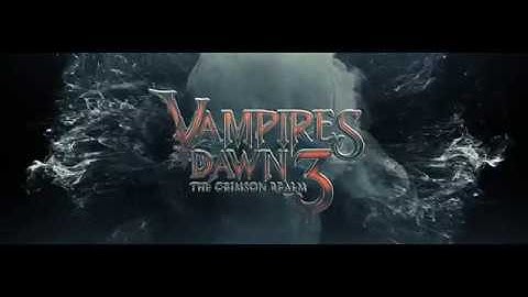 Vampires Dawn 3 - The Crimson Realm - Teaser