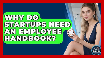 Why Do Startups Need An Employee Handbook? - The Startup Growth Hub