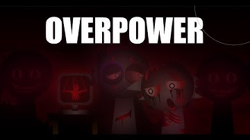 "Overpower" - Sprunki phase 4 remastered - Mix