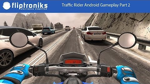 Traffic Rider Android Gameplay Part 2 - Fliptroniks.com