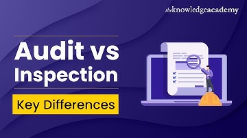 Audit vs Inspection | What is the Difference Between audit and Inspection | The Knowledge Academy