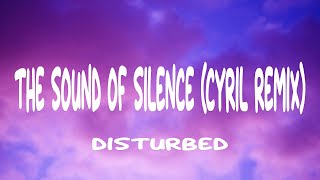 Disturbed - The Sound Of Silence (CYRIL Remix) (Lyrics)