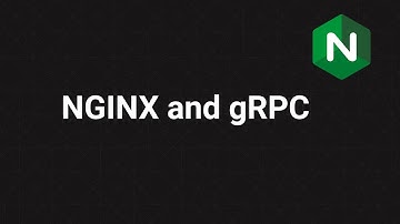 NGINX and gRPC
