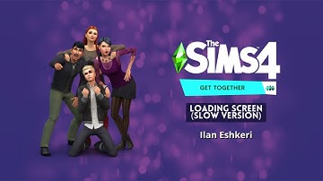 The Sims 4 Get Toegether Soundtrack - Loading Screen (Slow version) - Ilan Eshkeri