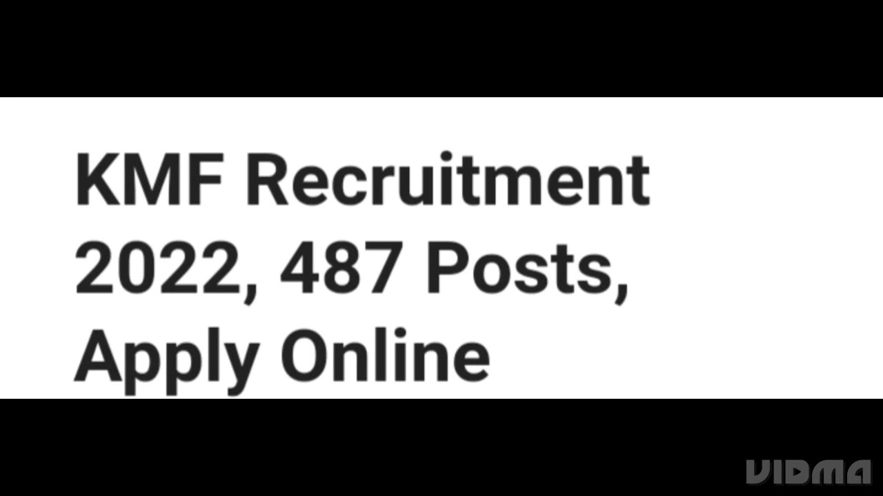 kmf-recruitment-2022-apply-for-487-post-how-to-apply-exam-admit-card