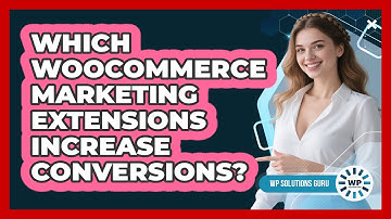 Which WooCommerce Marketing Extensions Increase Conversions?