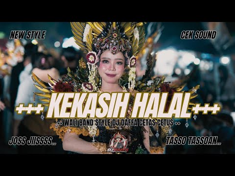 DJ KEKASIH HALAL - WALI BAND || NEW STYLE CETAS CETUS X MIDDLE TASSO JOSS BUAT CEK SOUND 