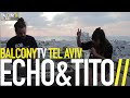 ECHO&TITO - ARP (BalconyTV)