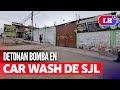 DETONAN BOMBA en car wash de SJL y EXTORSIONAN por S/10.000 | #LR