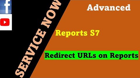 ServiceNow Reports Session 7 : How to set redirect urls on reports