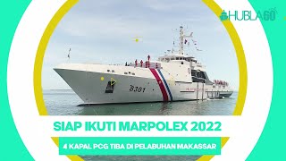 Hubla60 - Siap Ikuti MARPOLEX 2022, 4 Kapal PCG Tiba Di Pelabuhan Makassar