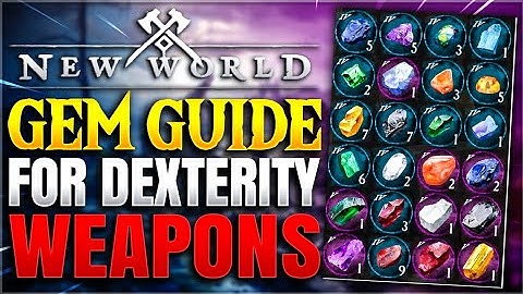 New World - Gem Guide For All Dexterity Weapons + General Advice & Tips (Dexterity Build Gem Guide)
