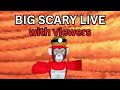 🔴BIG SCARY LIVE join!!!🔴