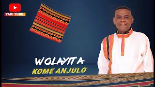 Kome Anjulo - Wolayitay - ኮሜ አንጁሎ - ዎላይታይ - New Ethiopan Music - New Wolayita Music-Official 2025
