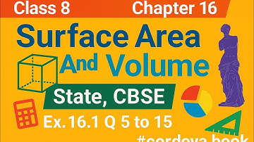 Class  8 Chapter 16 Surface Area And Volume  State, Cbse Ex. 16.1 Q 5 to 15 #cordova book