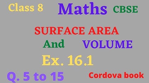 Class  8 Chapter 16 Surface Area And Volume  State, Cbse Ex. 16.1 Q 5 to 15 #cordova book