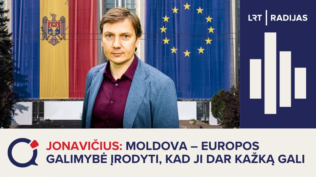 Jonavičius: Moldova – Europos galimybė įrodyti, kad ji dar kažką gali