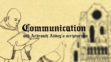 Communication and Arbroath Abbey