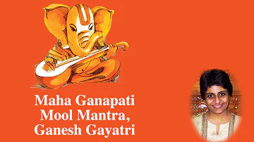 Maha Ganapati Mool Mantra & Ganesh Gayatri | Sree Ganesh | Uma Mohan | Devotional