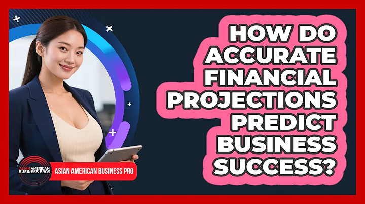 How Do Accurate Financial Projections Predict Business Success? - Asian American Business Pros