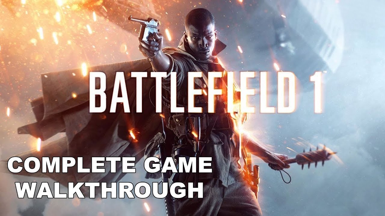 Battlefield 1 / 100% Completion - Full Game Walkthrough / Full Singleplayer