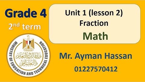 Math for grade 4 Proper, improper fractions and mixed numbers ماث رابعة ابتدائي الترم الثاني الكسور