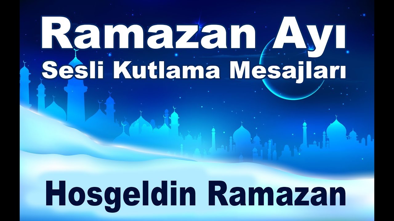 Hosgeldin Ramazan Dua Niyetine  |Ramazan Ayı Sesli Kutlama Mesajları |